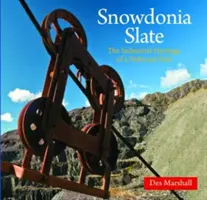 Gales Compacta: Pizarra de Snowdonia - La historia con fotografías - Compact Wales: Snowdonia Slate - The Story with Photographs