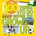 100 cosas que hacer antes de crecer - 100 Things to Do Before You Grow Up