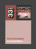 Psychocandy de The Jesus and Mary Chain - The Jesus and Mary Chain's Psychocandy