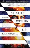 Sombras dentro de nosotros: Historias de migraciones y fronteras fracturadas - Shades Within Us: Tales of Migrations and Fractured Borders