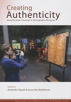 Crear autenticidad: Los procesos de autentificación en los museos etnográficos - Creating Authenticity: Authentication Processes in Ethnographic Museums