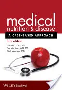 Nutrición médica y enfermedad: A Case-Based Approach - Medical Nutrition and Disease: A Case-Based Approach