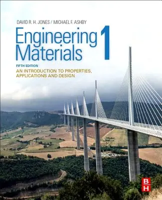 Engineering Materials 1 - An Introduction to Properties, Applications and Design (Jones David R.H. (Former President Christ's College Cambridge UK))