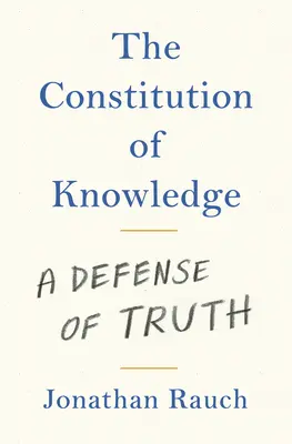 La Constitución del Conocimiento: Una defensa de la verdad - The Constitution of Knowledge: A Defense of Truth