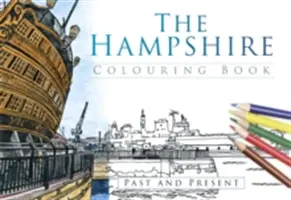 Libro para colorear de Hampshire: Pasado y Presente - The Hampshire Colouring Book: Past and Present