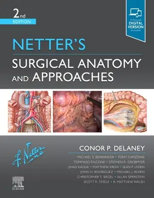 Anatomía quirúrgica y abordajes de Netter (Delaney Conor P MCh PhD FRSCI ( Gen) FACS) - Netter's Surgical Anatomy and Approaches (Delaney Conor P MCh PhD FRSCI ( Gen) FACS)