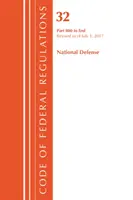 Code of Federal Regulations, Title 32 National Defense 800-End, Revisado a partir del 1 de julio de 2017 (Oficina del Registro Federal (EE.UU.)) - Code of Federal Regulations, Title 32 National Defense 800-End, Revised as of July 1, 2017 (Office Of The Federal Register (U.S.))