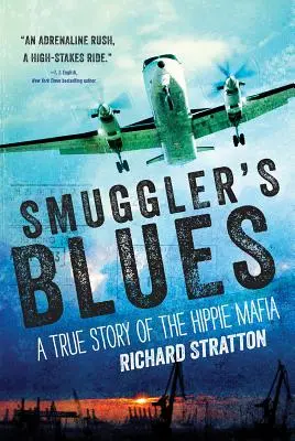 Smuggler's Blues, 1: A True Story of the Hippie Mafia (Cannabis Americana: Remembrance of the War on Plants, Libro 1) - Smuggler's Blues, 1: A True Story of the Hippie Mafia (Cannabis Americana: Remembrance of the War on Plants, Book 1)