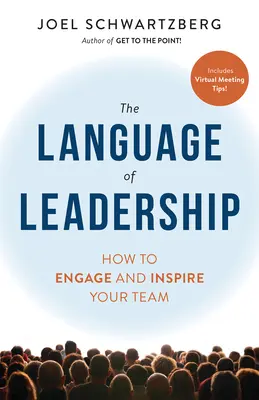 El lenguaje del liderazgo: Cómo implicar e inspirar a su equipo - The Language of Leadership: How to Engage and Inspire Your Team