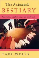 El bestiario animado: Animales, dibujos animados y cultura - The Animated Bestiary: Animals, Cartoons, and Culture