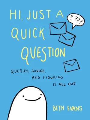 Hola, sólo una pregunta rápida: Consultas, consejos y soluciones - Hi, Just a Quick Question: Queries, Advice, and Figuring It All Out