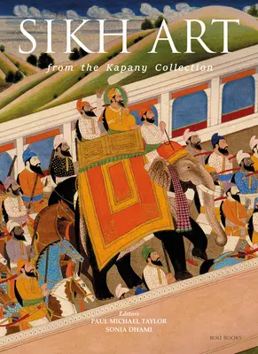 El arte sij: De la colección Kapany - The Sikh Art: From the Kapany Collection
