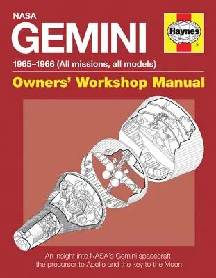 NASA Gemini 1965-1966 (Todas las misiones, todos los modelos): Una visión de la nave espacial Géminis de la NASA, precursora de Apolo y clave para llegar a la Luna. - NASA Gemini 1965-1966 (All Missions, All Models): An Insight Into Nasa's Gemini Spacecraft, the Precursor to Apollo and the Key to the Moon