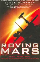 Marte itinerante: Spirit, Opportunity y la exploración del Planeta Rojo - Roving Mars: Spirit, Opportunity, and the Exploration of the Red Planet