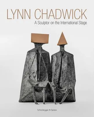 Lynn Chadwick: Una escultora en la escena internacional - Lynn Chadwick: A Sculptor on the International Stage