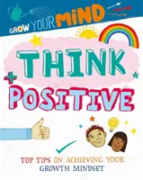 Cultiva tu mente: Piensa en positivo - Grow Your Mind: Think Positive