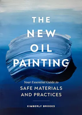 La nueva pintura al óleo: Su guía esencial de materiales y prácticas seguras - The New Oil Painting: Your Essential Guide to Materials and Safe Practices