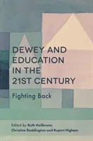 Dewey y la educación en el siglo XXI: Contraatacar - Dewey and Education in the 21st Century: Fighting Back