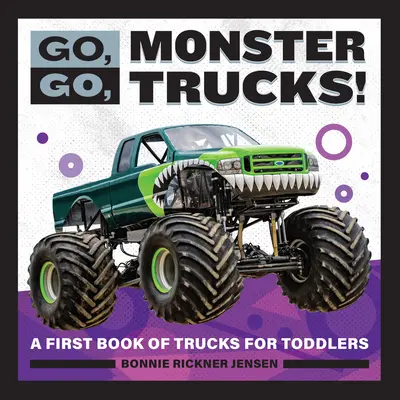 Vamos, vamos, ¡camiones monstruosos! Un primer libro de camiones para niños pequeños - Go, Go, Monster Trucks!: A First Book of Trucks for Toddlers