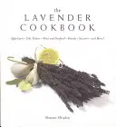 El libro de cocina de la lavanda - The Lavender Cookbook