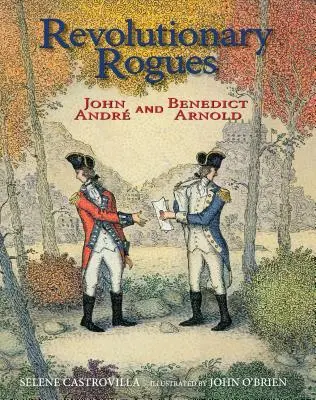 Pícaros revolucionarios: John Andr y Benedict Arnold - Revolutionary Rogues: John Andr and Benedict Arnold