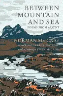 Entre la montaña y el mar: Poemas de Assynt - Between Mountain and Sea: Poems from Assynt