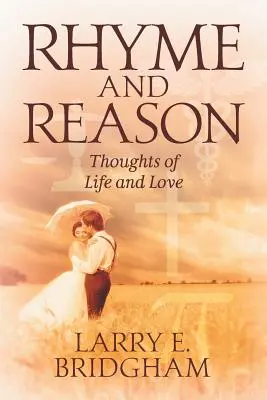 Rima y Razón: Reflexiones sobre la vida y el amor - Rhyme and Reason: Thoughts of Life and Love