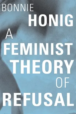 Una teoría feminista del rechazo - A Feminist Theory of Refusal