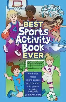 El mejor libro de actividades deportivas: Sopas de letras, laberintos, páginas para colorear, dibujos para empezar, datos curiosos, devociones inspiradoras y mucho más. - Best Sports Activity Book Ever: Word Finds, Mazes, Coloring Pages, Sketch Starters, Fun Facts, Inspiring Devotions and Much More