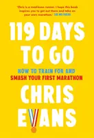 119 Days to Go - Cómo entrenar para tu primer maratón y conseguirlo - 119 Days to Go - How to Train for and Smash Your First Marathon