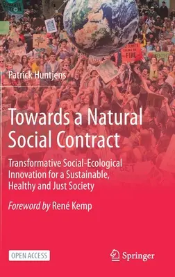 Hacia un contrato social natural - Innovación socioecológica transformadora para una sociedad sostenible, sana y justa - Towards a Natural Social Contract - Transformative Social-Ecological Innovation for a Sustainable, Healthy and Just Society