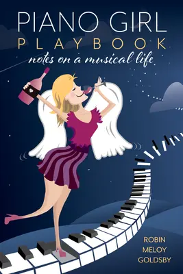 Piano Girl Playbook: Notas sobre una vida musical - Piano Girl Playbook: Notes on a Musical Life