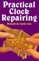 Reparación práctica de relojes - Practical Clock Repairing