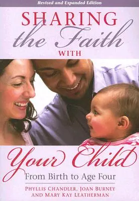 Compartir la fe con su hijo: Del nacimiento a los cuatro años - Sharing the Faith with Your Child: From Birth to Age Four