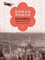 Estambul - Los recuerdos y la ciudad (edición ilustrada) - Istanbul - Memories and the City (The Illustrated Edition)