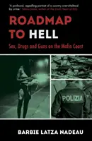 Hoja de ruta hacia el infierno: Sexo, drogas y armas en la costa de la mafia - Roadmap to Hell: Sex, Drugs and Guns on the Mafia Coast
