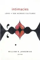 Intimidades: Amor y sexo a través de las culturas - Intimacies: Love and Sex Across Cultures