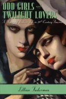 Odd Girls and Twilight Lovers: Historia de la vida lésbica en la América del siglo XX - Odd Girls and Twilight Lovers: A History of Lesbian Life in Twentieth-Century America