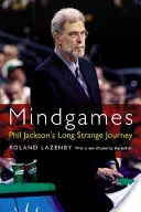 Juegos mentales: El extraño y largo viaje de Phil Jackson - Mindgames: Phil Jackson's Long Strange Journey