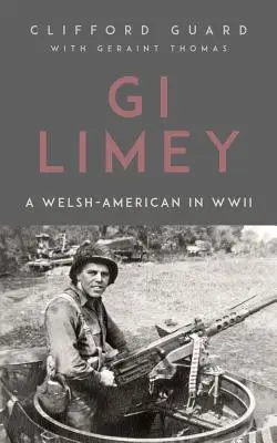 GI Limey: Un galés-estadounidense en la Segunda Guerra Mundial - GI Limey: A Welsh-American in WWII