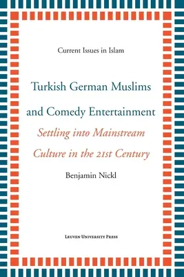 Los musulmanes turco-alemanes y la comedia de entretenimiento: La integración en la cultura dominante en el siglo XXI - Turkish German Muslims and Comedy Entertainment: Settling Into Mainstream Culture in the 21st Century