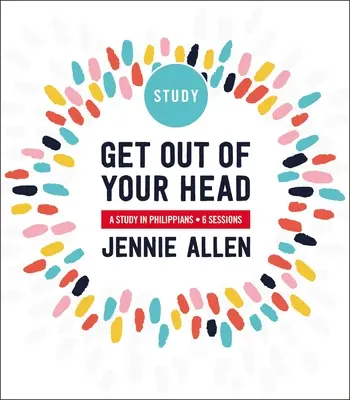 Sal de tu cabeza: Un estudio sobre Filipenses - Get Out of Your Head: A Study in Philippians