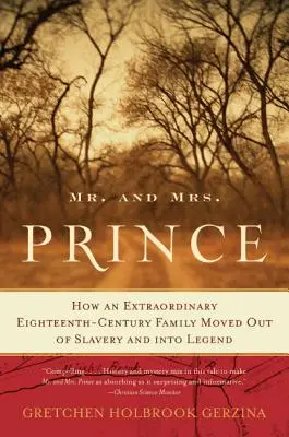 El Sr. y la Sra. Prince: cómo una extraordinaria familia del siglo XVIII salió de la esclavitud y entró en la leyenda - Mr. and Mrs. Prince: How an Extraordinary Eighteenth-Century Family Moved Out of Slavery and Into Legend