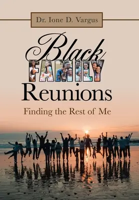 Reuniones familiares de negros: Encontrar el resto de mí - Black Family Reunions: Finding the Rest of Me