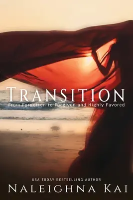 Transiciones: De Olvidado a Perdonado y Altamente Favorecido - Transitions: From Forgotten to Forgiven and Highly Favored