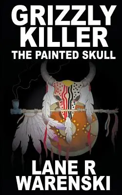 Grizzly Killer: La calavera pintada - Grizzly Killer: The Painted Skull