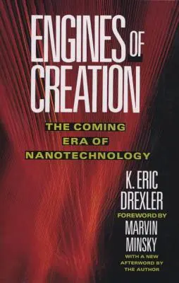 Motores de creación: La próxima era de la nanotecnología - Engines of Creation: The Coming Era of Nanotechnology