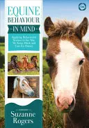 El comportamiento equino en mente: Aplicación de la ciencia del comportamiento a la forma en que mantenemos, trabajamos y cuidamos a los caballos - Equine Behaviour in Mind: Applying Behavioural Science to the Way We Keep, Work and Care for Horses