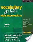 Vocabulary in Use, Intermedio alto: 100 unidades de práctica de vocabulario en inglés norteamericano con respuestas - Vocabulary in Use, High Intermediate: 100 Units of Vocabulary Practice in North American English with Answers