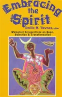 Abrazar el espíritu: Perspectivas feministas sobre la esperanza, la salvación y la transformación - Embracing the Spirit: Womanist Perspectives on Hope, Salvation, and Transformation